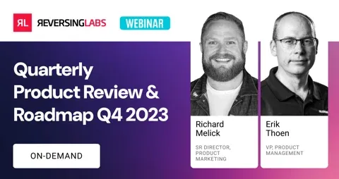 ReversingLabs Quarterly Product Review & Roadmap | Q4 2023