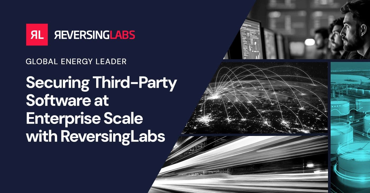 Global Energy Leader: Securing Third-Party Software at Enterprise Scale with ReversingLabs