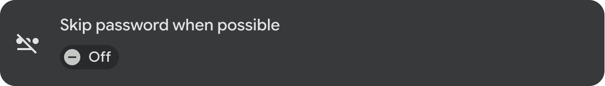 Skip password when possible set to disabled.