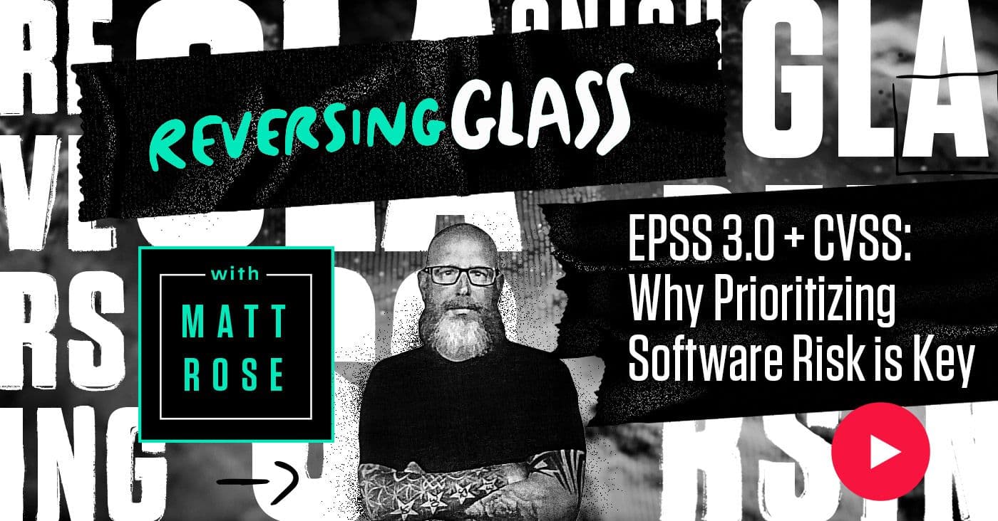 EPSS 3.0 + CVSS: Why Prioritizing Software Risk is Key