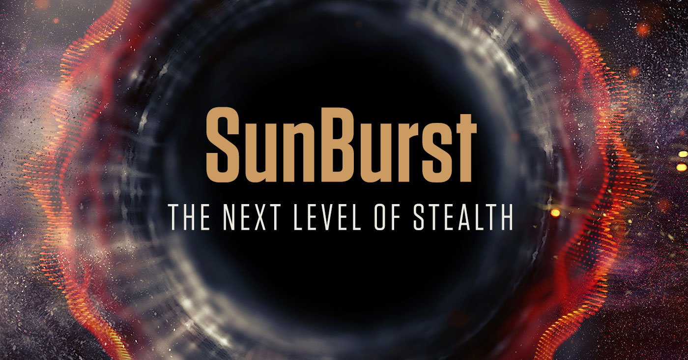 SunBurst: the next level of stealth