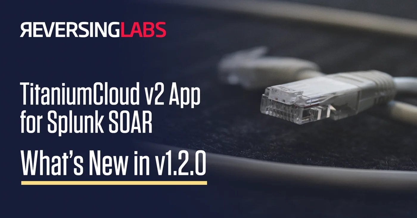 Reversinglabs TitaniumCloud v2 (v1.2.0) App for Splunk SOAR
