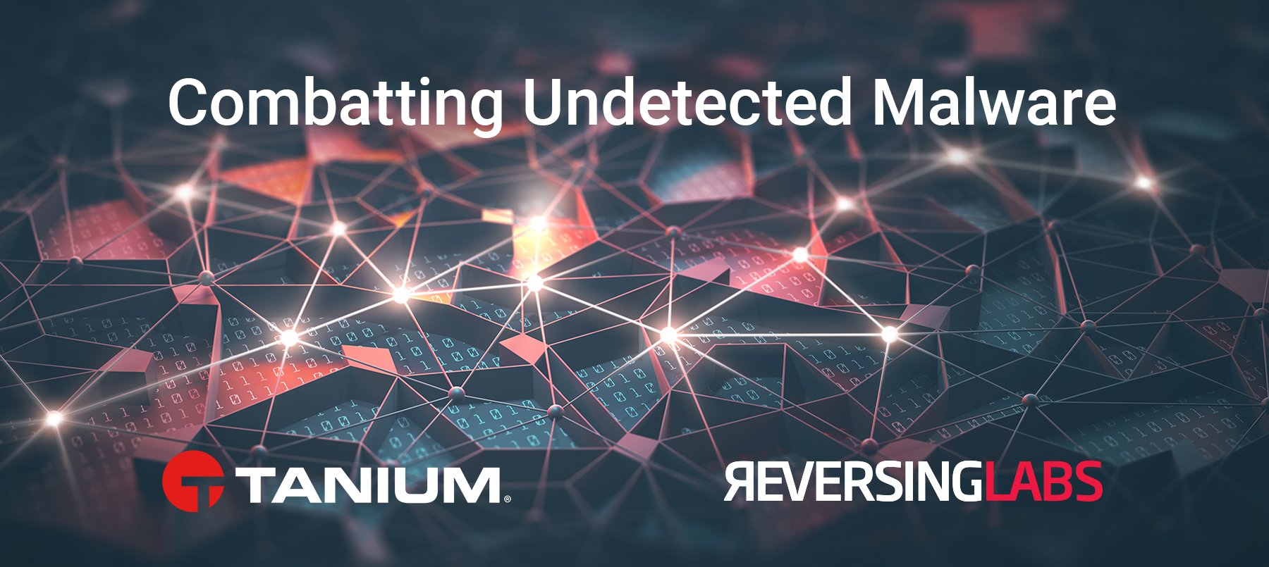 Combatting Undetected Malware with Tanium and ReversingLabs
