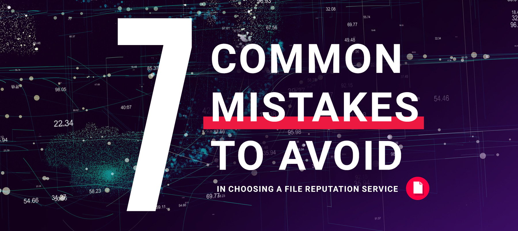 7 Common Mistakes to Avoid in Choosing a File Reputation Service