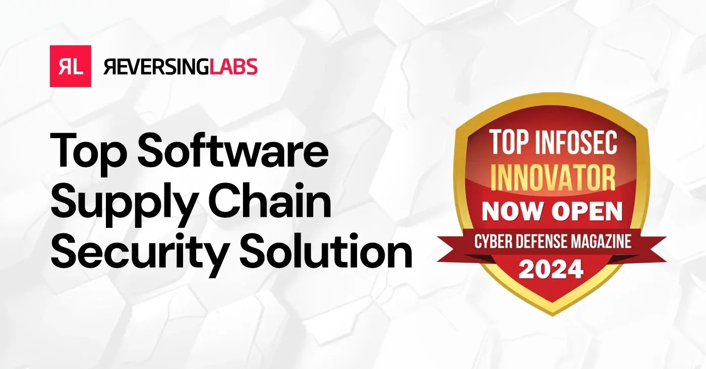 ReversingLabs Named a Finalist For Top Software Supply Chain Security Solution as Part of 2024 Top InfoSec Innovator Awards