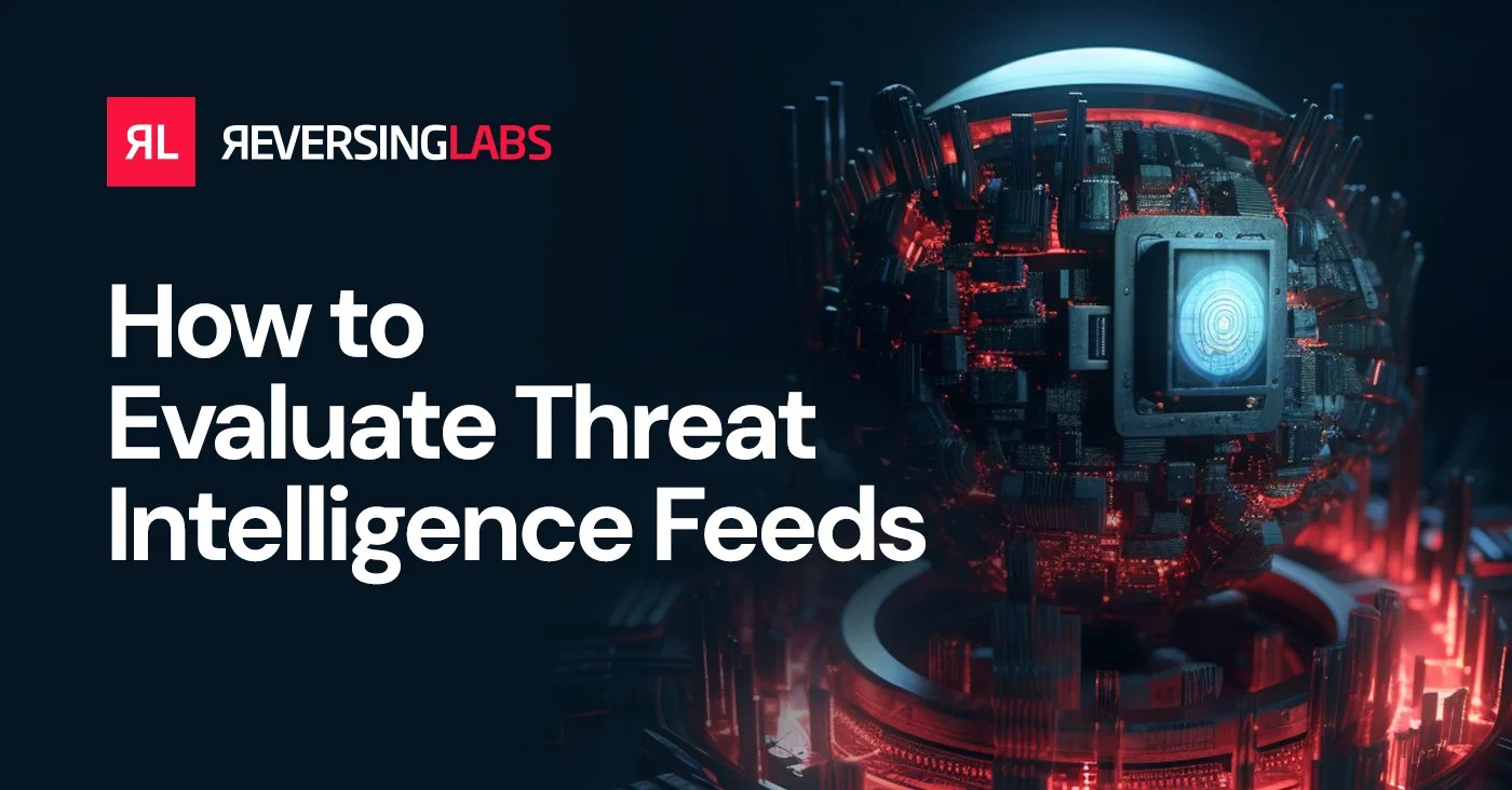 ReversingLabs-eBook-How-to-Evaluate-Threat-Intelligence-Feeds-Featured