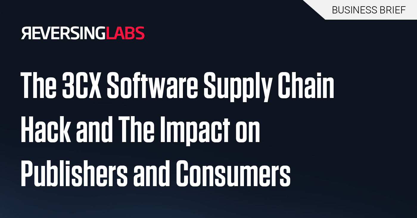 The-3CX-Software-Supply-Chain-Hack-and-The-Impact-on-Publishers-and-Consumers