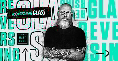 ReversingGlass videos Matt Rose