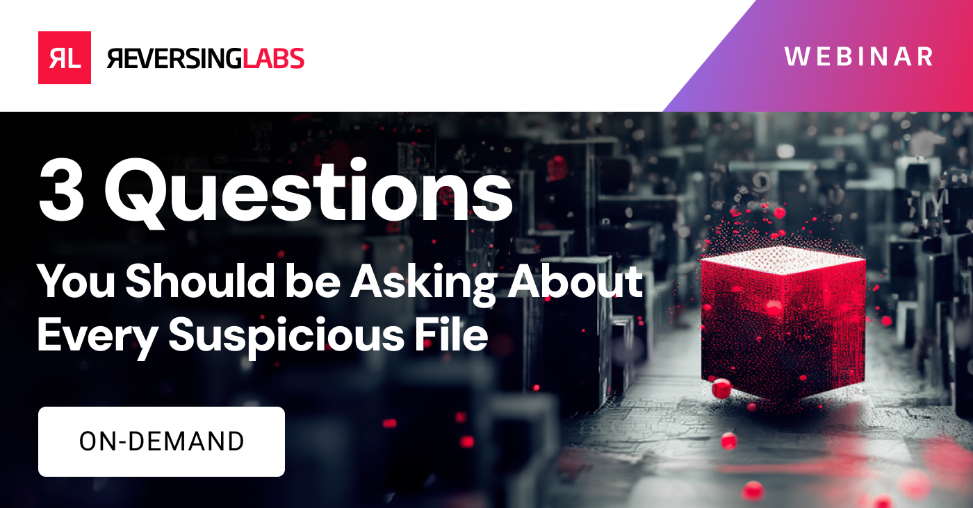 On Demand: 3 Questions You Should be Asking About Suspicious Files