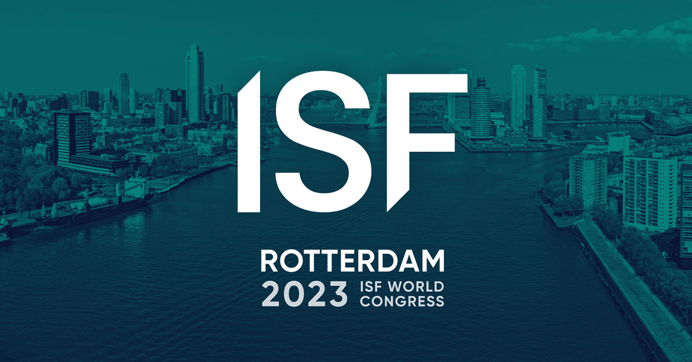 Rotterdam 2023, the ISF World Congress