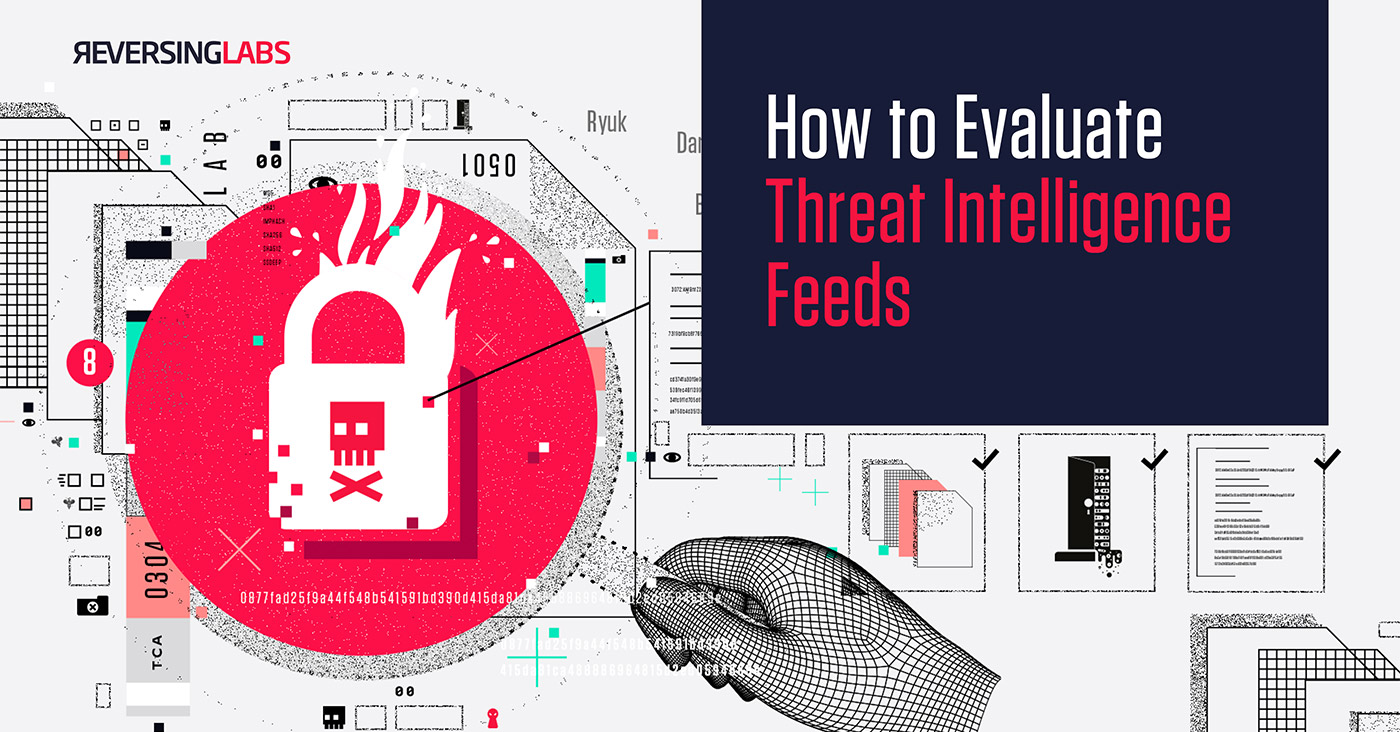How to Evaluate Threat Intelligence Feeeds