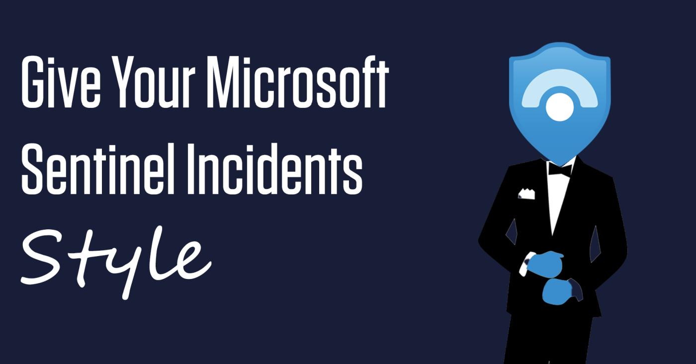 Give your Microsoft Sentinel incidents some style