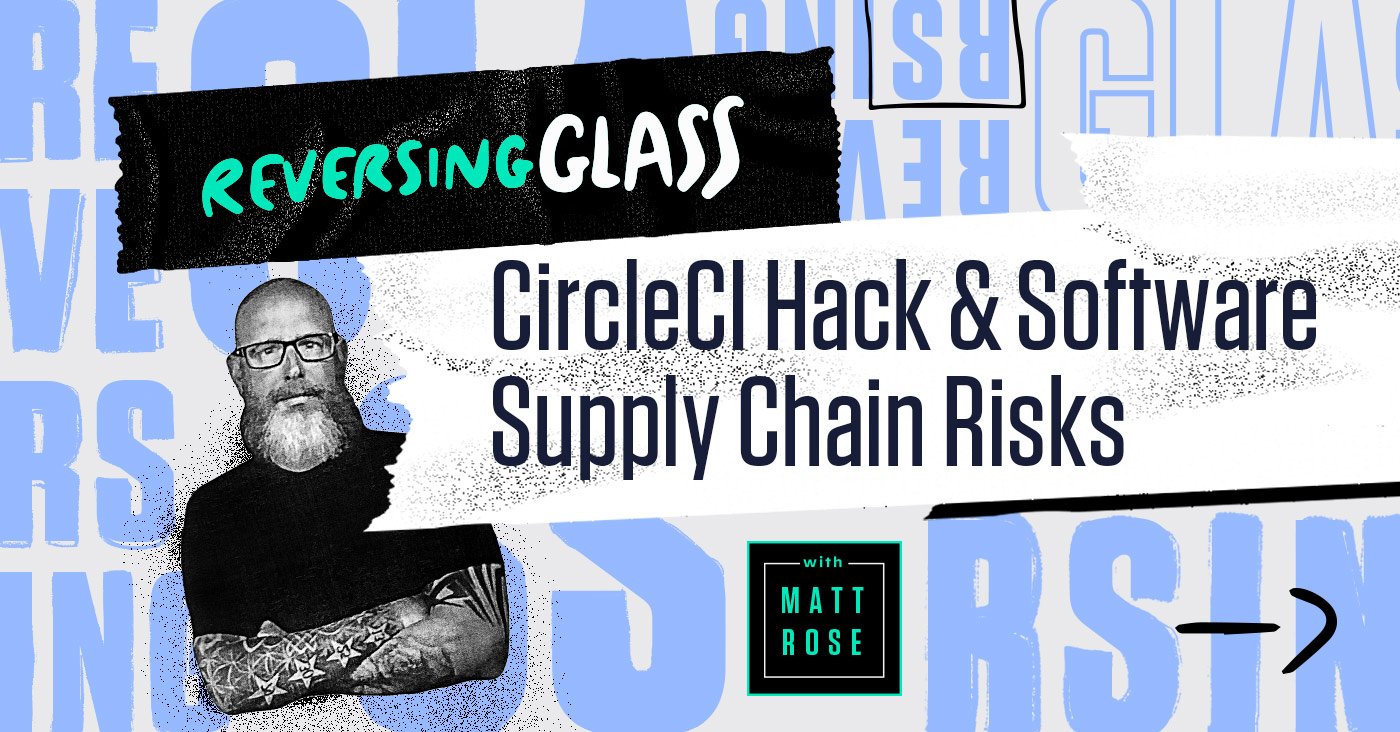 The CircleCI hack and software supply chain risks