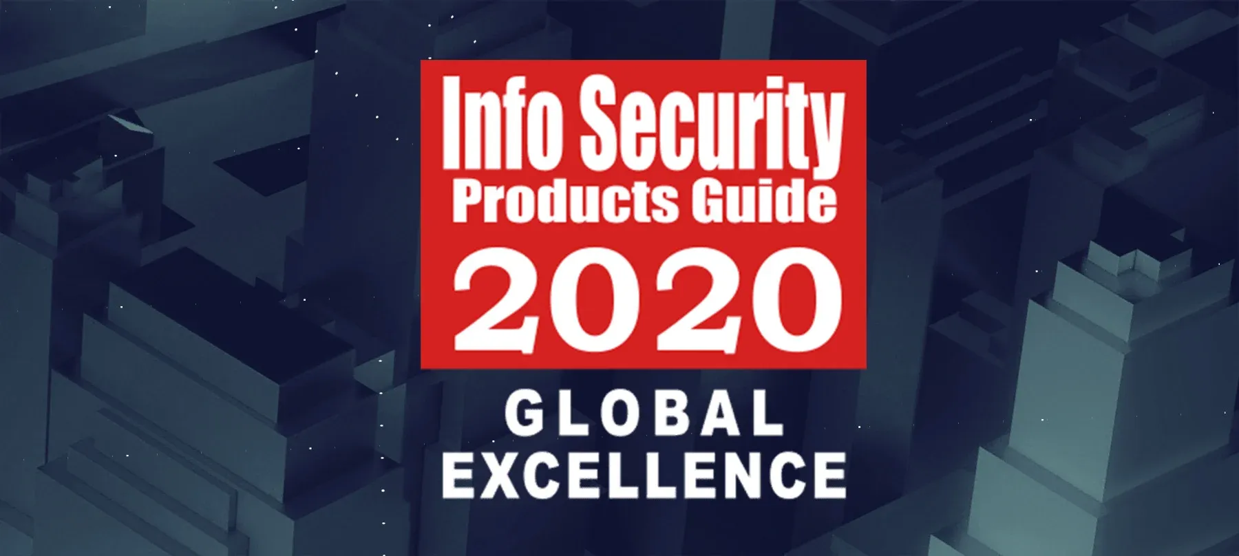 Info Security Products Guide 2020 Global Excellence Awards