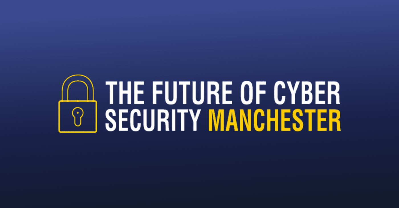 The Future of Cybersecurity Manchester